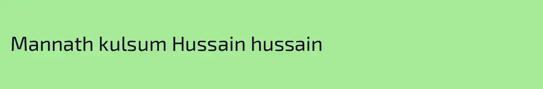 Mannath kulsum Hussain hussain